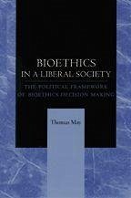 Bioethics in a Liberal Society - May, Thomas