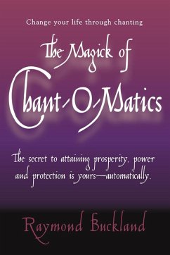 The Magick of Chant-O-Matics - Buckland, Raymond