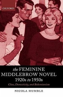 The Feminine Middlebrow Novel, 1920s to 1950s - Humble, Nicola