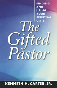 The Gifted Pastor - Carter, Kenneth H. Jr.; Carter, Jr. Kenneth H.