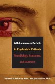 Self-Awareness Deficits in Psychiatric Patients: Neurobiology, Assessment, and Treatment