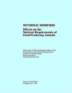 Metabolic Modifiers - National Research Council; Board On Agriculture; Subcommittee on Effects of Metabolic Modifiers on the Nutrient Requirements of Food-Producing Animals