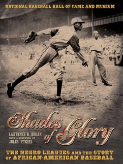 Shades of Glory: The Negro Leagues & the Story of African-American Baseball - Hogan, Lawrence D.