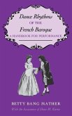 Dance Rhythms of the French Baroque: A Handbook for Performance Dance Rhythms of the French Baroque: A Handbook for Performance