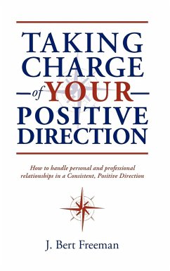 Taking Charge of Your Positive Direction - Freeman, J. Bert