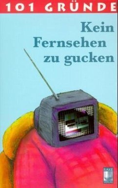 101 Gründe kein Fernsehen zu gucken