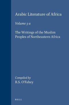 Arabic Literature of Africa, Volume 3. the Writings of the Muslim Peoples of Northeastern Africa - O'Fahey, R.S. (Compiled)