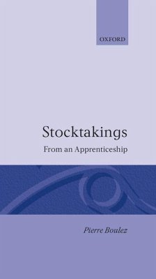 Stocktakings from an Apprenticeship - Boulez, Pierre; Walsh, Stephen