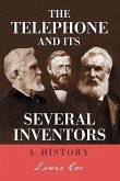 The Telephone and Its Several Inventors