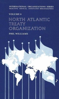North Atlantic Treaty Organization: An Annotated Bibliography - Williams, Phil