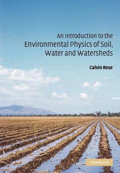 An Introduction to the Environmental Physics of Soil, Water and Watersheds - Rose, Calvin W.