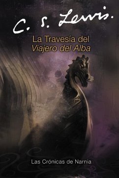 La Travesia del Viajero del Alba: The Voyage of the Dawn Treader (Spanish Edition) - Lewis, C. S.