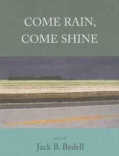 Come Rain, Come Shine - Bedell, Jack B