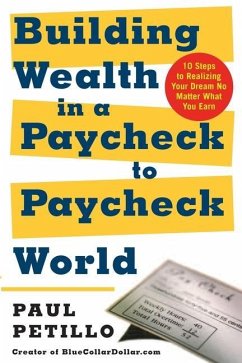 Building Wealth in a Paycheck-To-Paycheck World - Petillo, Paul