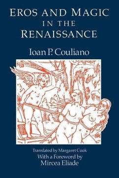 Eros and Magic in the Renaissance - Couliano, Ioan P.