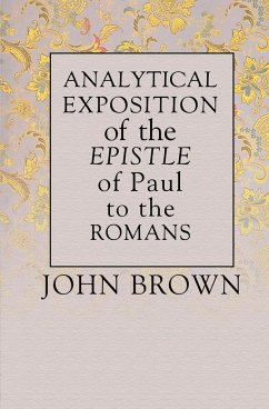 Analytical Exposition of Paul the Apostle to the Romans - Brown, John