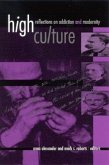 High Culture: Reflections on Addiction and Modernity