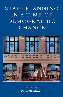 Staff Planning in a Time of Demographic Change - Whitmell, Vicki L.