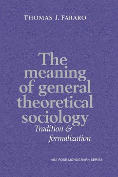 The Meaning of General Theoretical Sociology - Fararo, Thomas J.