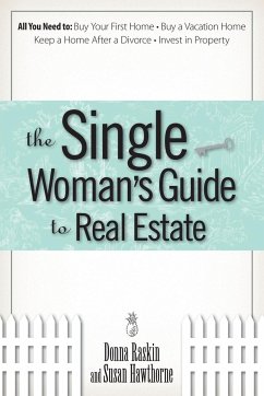 The Single Woman's Guide To Real Estate - Raskin, Donna; Hawthorne, Susan