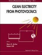 Clean Electricity From Photovoltaics: 1 (Series On Photoconversion Of Solar Energy)