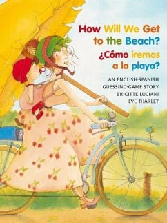 How Will We Get to the Beach?/Como Iremos a la Playa? - Luciani, Brigitte