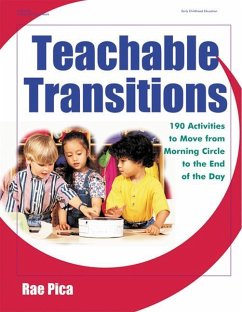 Teachable Transitions: 190 Activities to Move from Morning Circle to the End of the Day - Pica, Rae