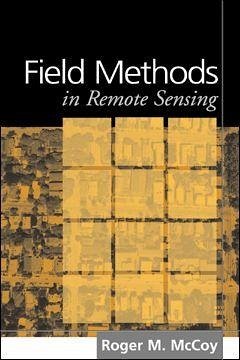 Field Methods in Remote Sensing - McCoy, Roger M