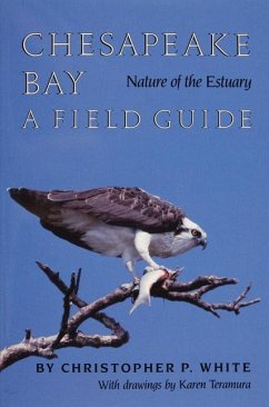 Chesapeake Bay Nature of the Estuary: A Field Guide - White, Christopher P.