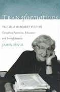 Transformations: The Life of Margaret Fulton, Canadian Feminist, Educator, and Social Activist - Doyle, James