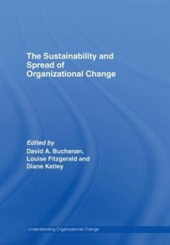 The Sustainability and Spread of Organizational Change - Buchanan, David A. / Fitzgerald, Louise / Ketley, Diane (eds.)