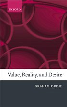 Value, Reality, and Desire - Oddie, Graham