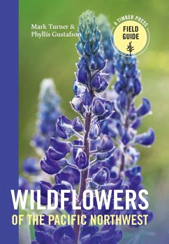 Wildflowers of the Pacific Northwest - Turner, Mark; Gustafson, Phyllis
