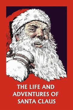 The Life and Adventures of Santa Claus (Yesterday's Classics) - Houghton, Amelia C.