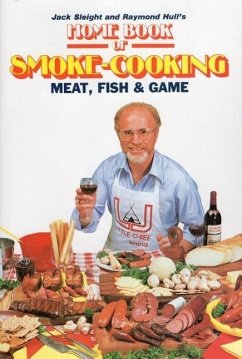 Home Book of Smoke Cooking Meat, Fish & Game - Sleight, Jack; Hull, Raymond