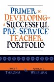 Primer to Developing a Successful Pre-Service Teacher Portfolio