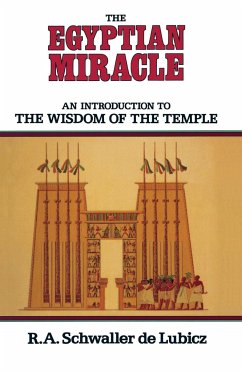 The Egyptian Miracle - Schwaller de Lubicz, R A