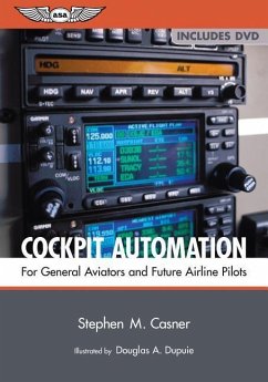 Cockpit Automation: For General Aviators and Future Airline Pilots [With DVD] - Casner, Stephen M.