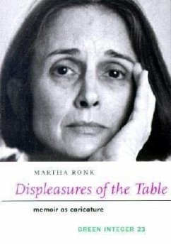 Displeasures of the Table: Memoir as Caricature - Ronk, Martha