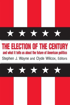 The Election of the Century - Wayne, Stephen J; Wilcox, Clyde