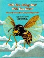 Will You Sting Me? Will You Bite?: The Truth about Some Scary-Looking Insects - Miller, Sara Swan
