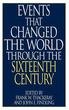 Events That Changed the World Through the Sixteenth Century - Findling, John E.