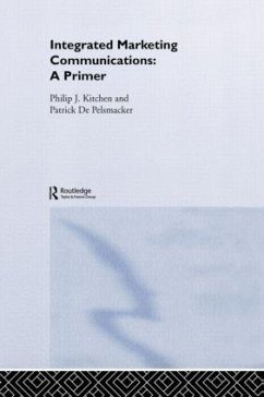 A Primer for Integrated Marketing Communications - Kitchen, Philip; De Pelsmacker, Patrick