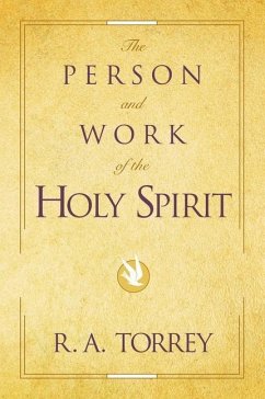 The Person and Work of the Holy Spirit - Torrey, R A