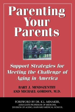 Parenting Your Parents - Mindszenthy, Bart J; Gordon, Michael