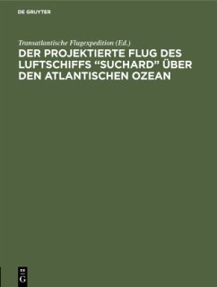 Der projektierte Flug des Luftschiffs ¿SUCHARD¿ über den Atlantischen Ozean