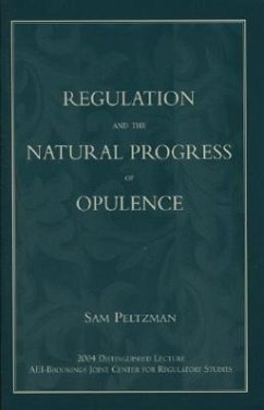 Regulation and the Natural Progress of Opulence - Peltzman, Sam