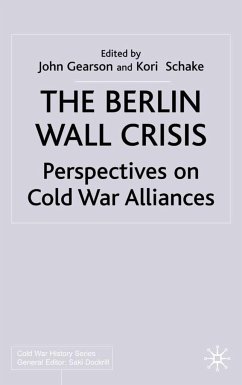 The Berlin Wall Crisis - Schake, Kori