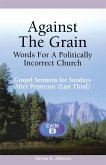Against the Grain-Words for a Politically Incorrect Church