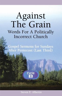 Against the Grain-Words for a Politically Incorrect Church - Albertin, Steven E.